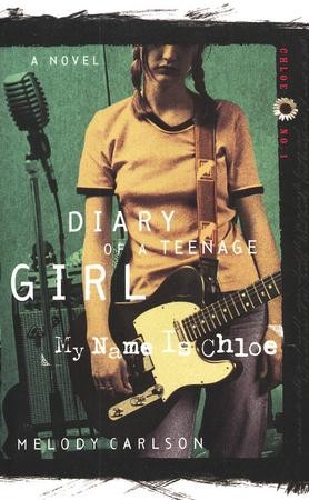 Diary of a Teenage Girl: My Name is Chloe (Chloe #1) by Melody Carlson image 0
