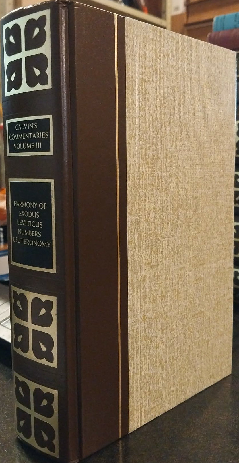 Calvin's Commentaries Volume III: Harmony of Exodus, Leviticus, Numbers, Deuteronomy