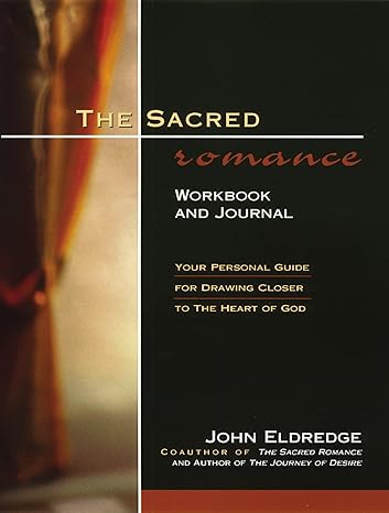 The Sacred Romance Workbook and Journal by John Eldredge image 0