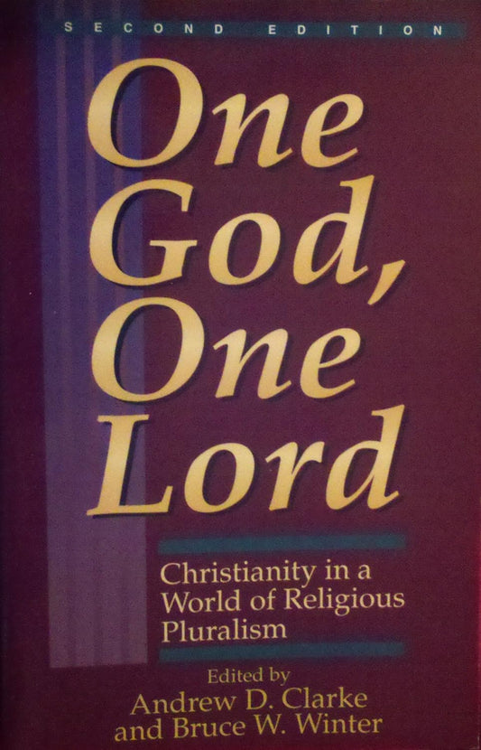 One God, One Lord: Christianity in a World of Religious Pluralism by A.D. Clarke image 0