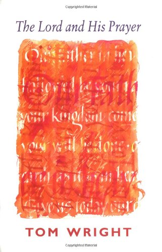 The Lord and His Prayer by Tom Wright image 0