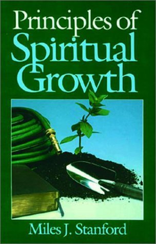 Principles of Spiritual Growth by Miles J. Stanford image 0