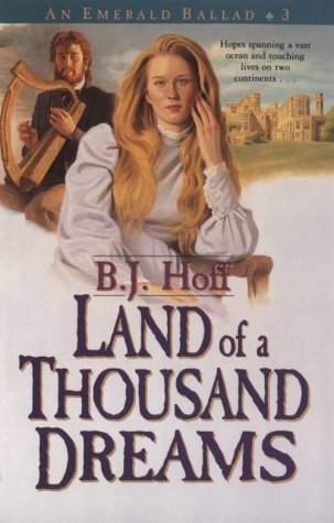 Land of a Thousand Dreams (An Emerald Ballad #3) by B.J. Hoff image 0