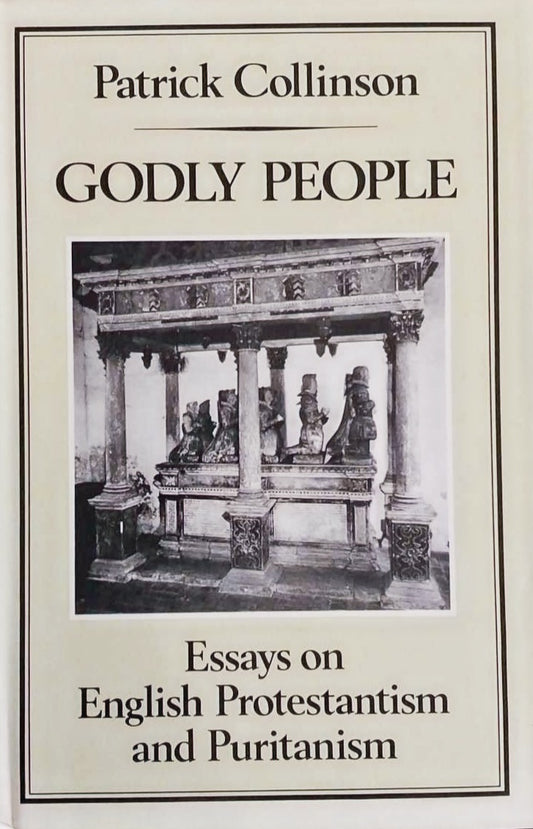 Godly People: English Protestantism and Puritanism by Patrick Collinson image 0