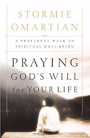 Praying God's Will for Your Life by Stormie Omartian image 0