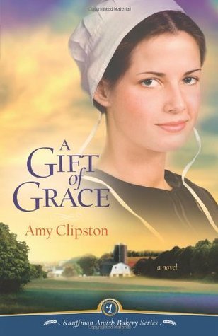 Gift of Grace (Kauffman Amish Bakery #1) by Amy Clipston image 0