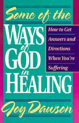 Some of the Ways of God in Healing by Joy Dawson image 0