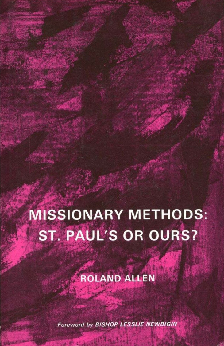 Missionary Methods: St. Paul's or Ours? By Roland Allen image 0
