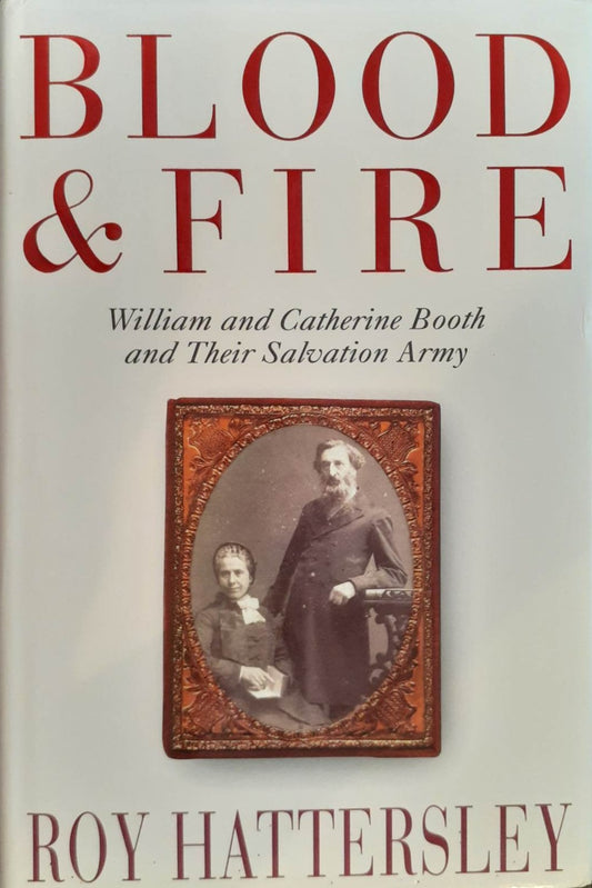 Blood & Fire: William and Catherine Booth and Their Salvation Army image 0