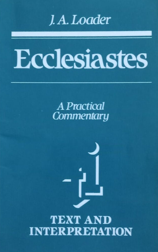 Ecclesiastes: A Practical Commentary by J.A. Loader image 0