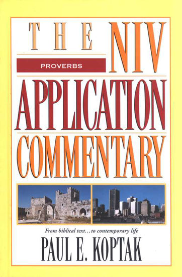 Proverbs: NIV Application Commentary by Paul E. Koptak image 0