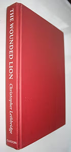 The Wounded Lion Octavius Hadfield, pioneer missionary, friend of the Maori & primate of NZ. HARDBACK  Christopher Lethbridge