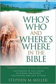 Who's Who and Where's Where in the Bible by Stephen M. Miller