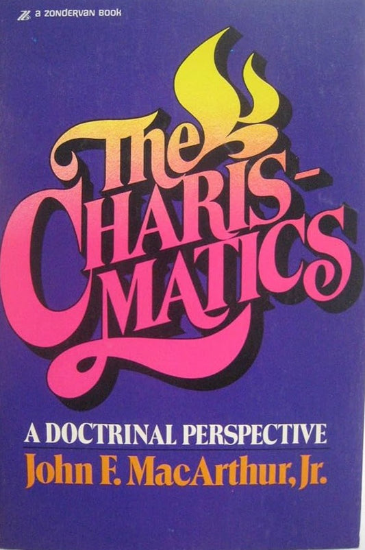 Charismatics: A Doctrinal Perspective by John MacArthur image 0