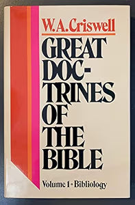 Great Doctrines of the Bible by W. A. Criswell