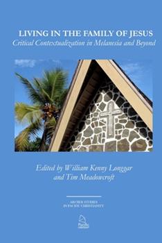 Living in the Family of Jesus: Critical Contextualization in Melanesia & Beyond image 0