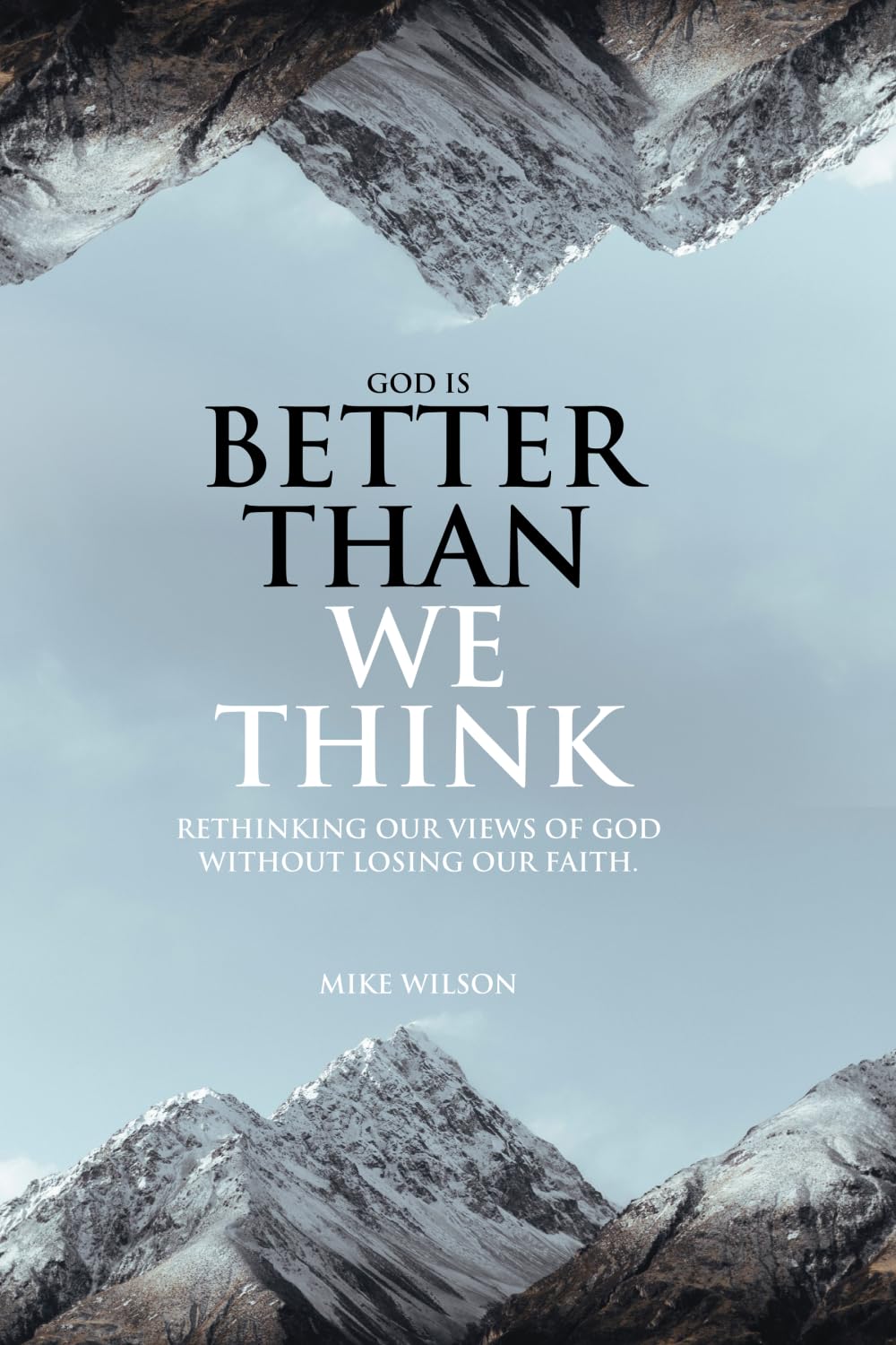 God Is Better Than We Think by Mike Wilson image 0