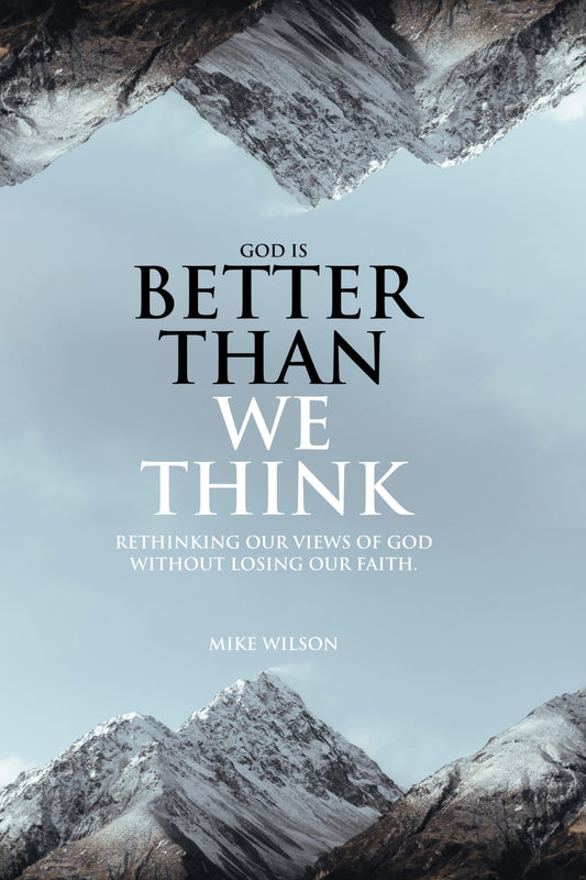 God Is Better Than We Think by Mike Wilson image 0
