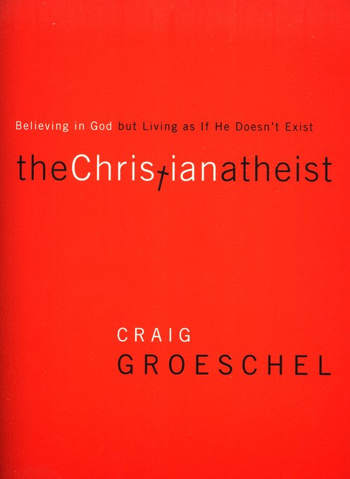 Christian Atheist by Craig Groeschel