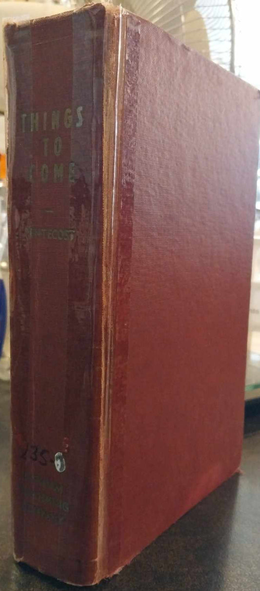 Things to Come: Study in Biblical Eschatology by J. Dwight Pentecost image 0