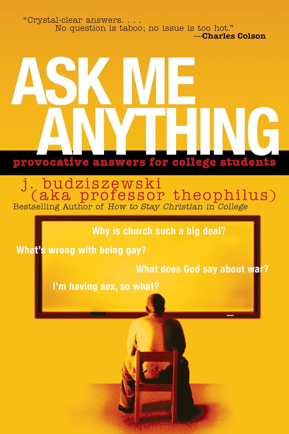 Ask Me Anything: Provocative Answers for College Students by J. Budziszewski image 0