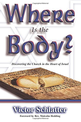Where Is The Body? Discovering Church In The Heart of Israel by Victor Schlatter image 0
