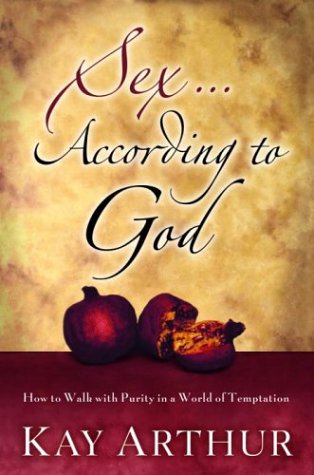 Sex ... According to God, by Kay Arthur image 0