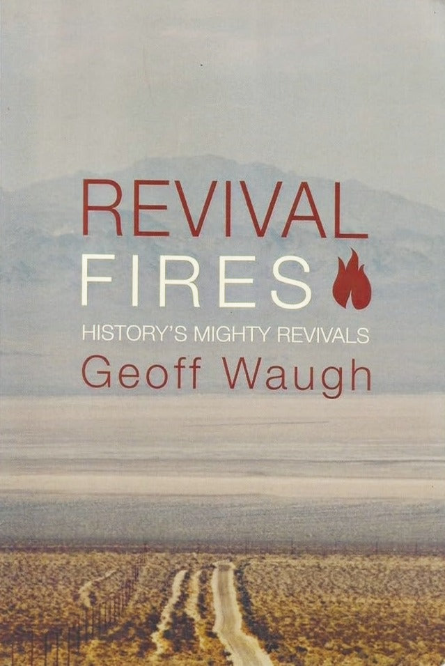 Revival Fires: History's Mighty Revivals by Geoff Waugh image 0