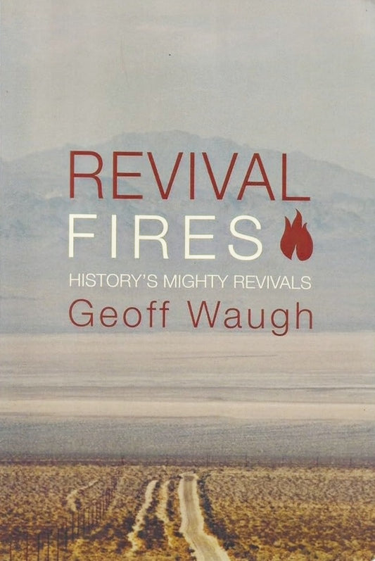 Revival Fires: History's Mighty Revivals by Geoff Waugh image 0
