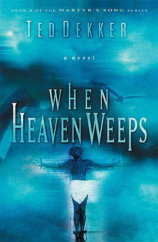 When Heaven Weeps by Ted Dekker image 0