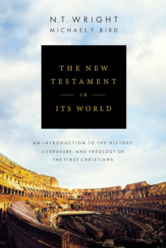 The New Testament in Its World by N.T. Wright and Michael F. Bird image 0
