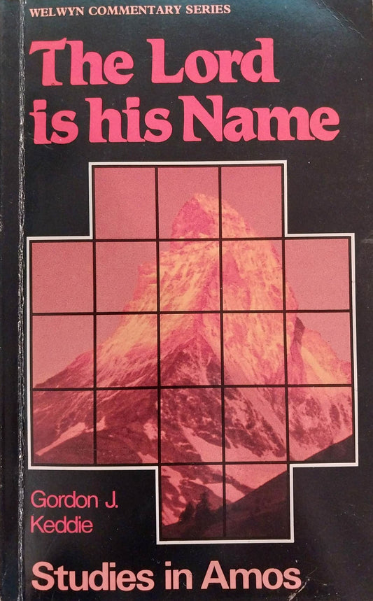 The Lord is His Name: Studies in Amos (Welwyn Commentary) by Gordon J. Keddie image 0