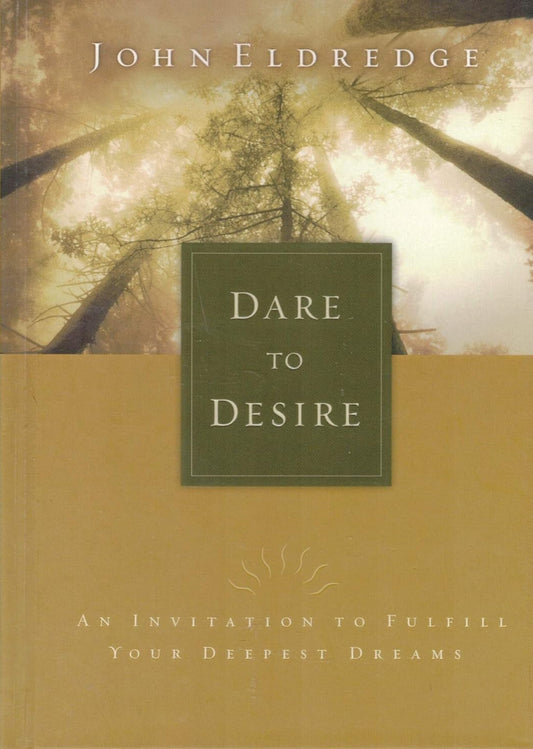 Dare to Desire by John Eldredge image 0