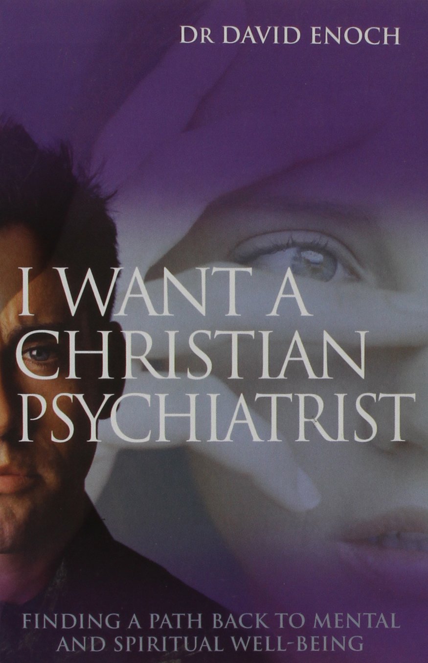 I Want a Christian Psychiatrist by Dr David Enoch image 0