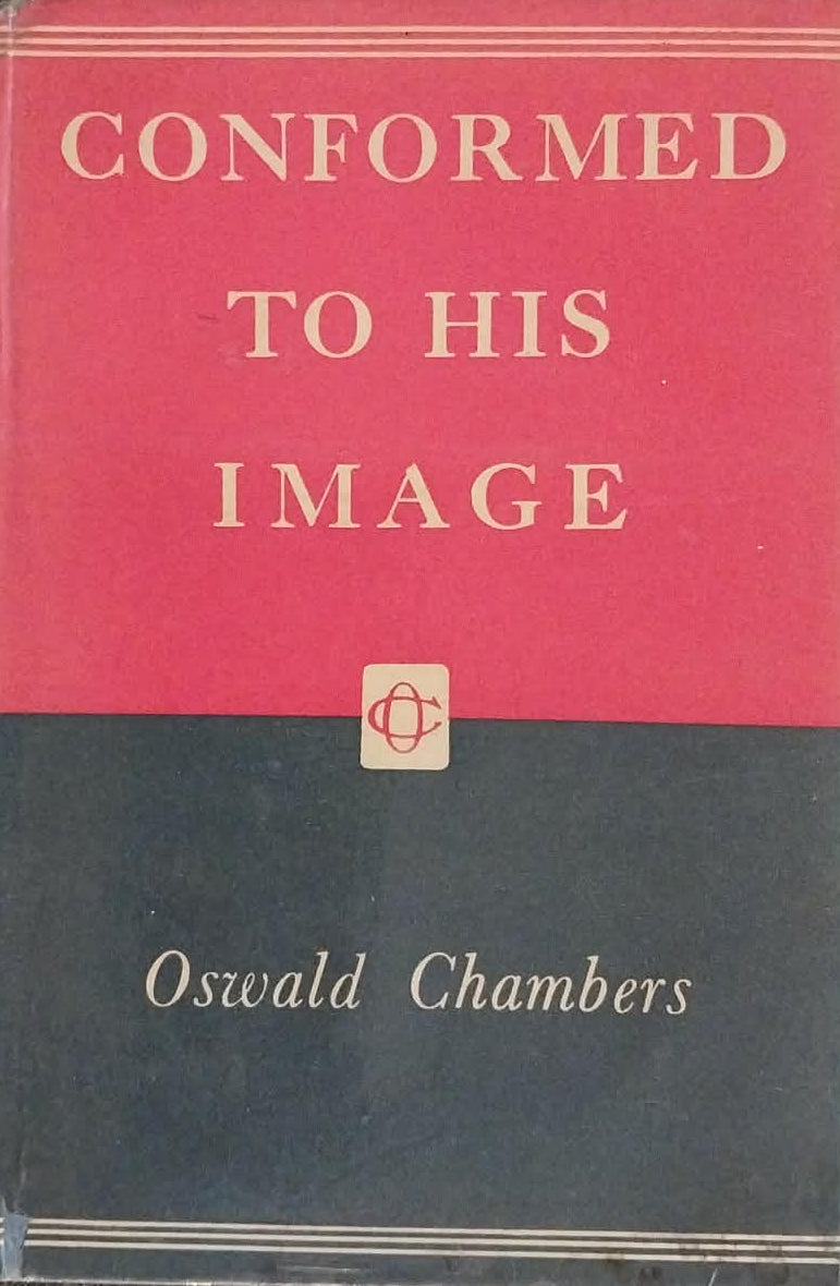Conformed to His Image by Oswald Chambers