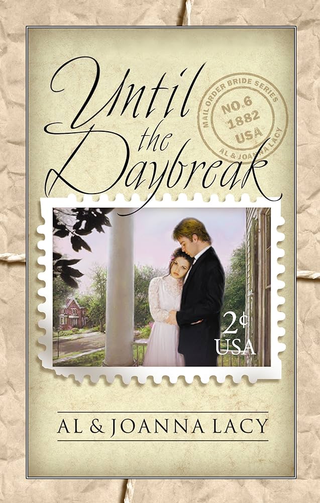 Until The Daybreak  (Mail Order Bride Series #6) by Al and JoAnna Lacy image 0