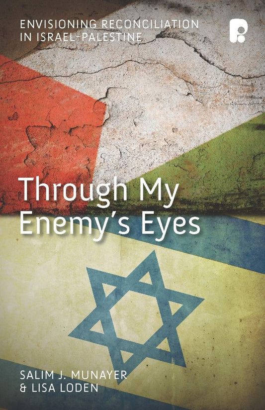 Through My Enemies Eyes by Salim J. Munayer & Lisa Loden image 0