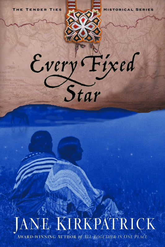 Every Fixed Stars (Tender Ties Historical Series #2) by Jane Kirkpatrick image 0