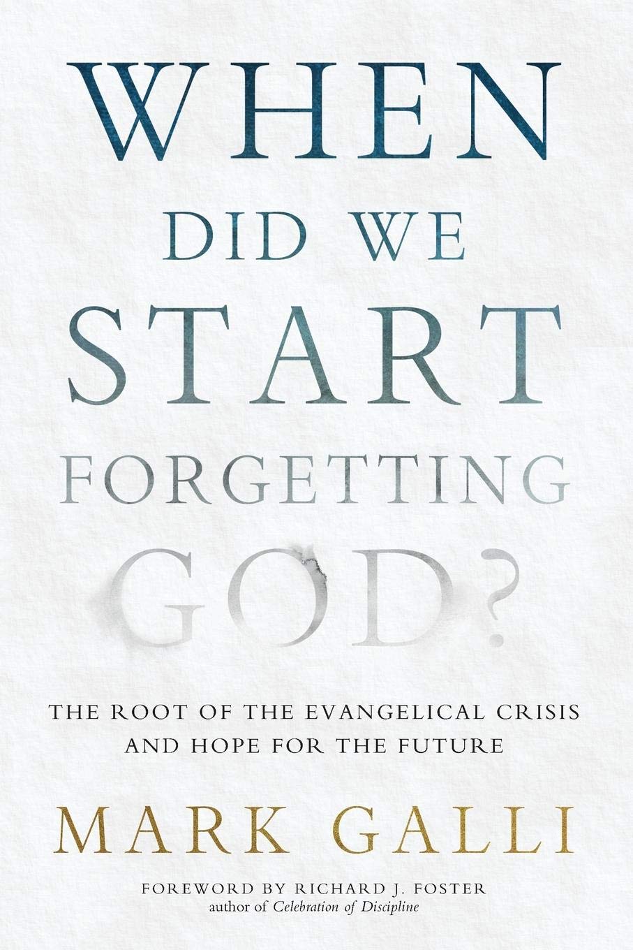 When Did We Start Forgetting God? by Mark Galli image 0