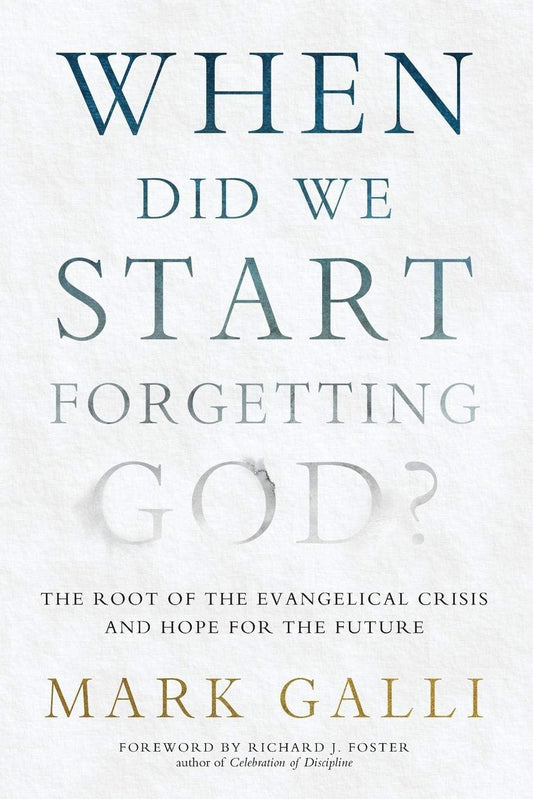 When Did We Start Forgetting God? by Mark Galli image 0