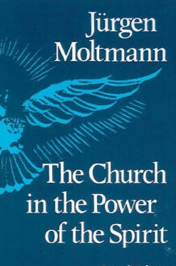 Church in the Power of the Spirit by Jurgen Moltmann image 0