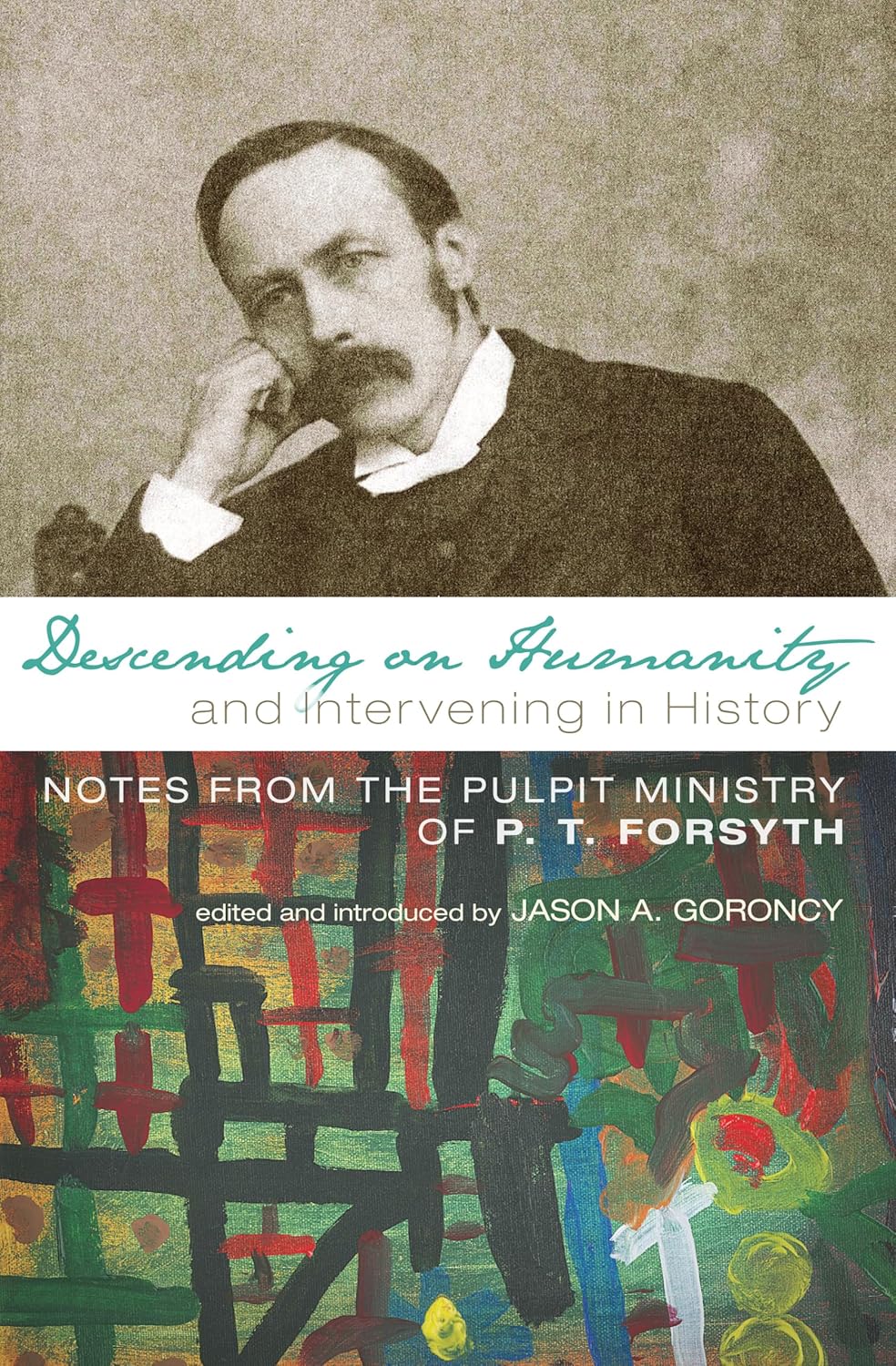 Descending on Humanity and Intervening in History: P.T. Forsyth image 0