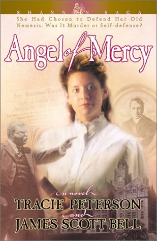 Angel of Mercy (Shannon Saga #3) by Tracie Peterson and James Scott Bell image 0