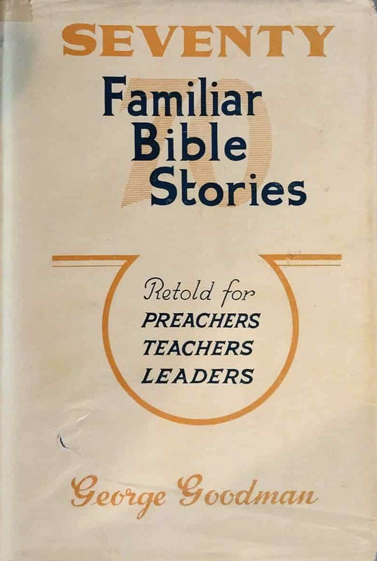 70 Familiar Bible Stories Retold For Preachers by George Goodman image 0