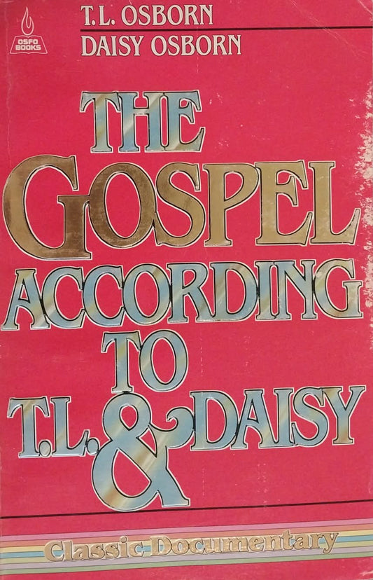 Gospel According to T.L. & Daisy Osborn