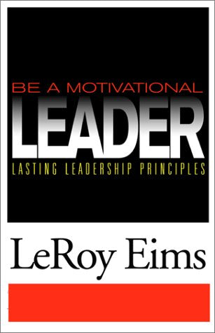 Be a Motivational Leader by LeRoy Eims image 0