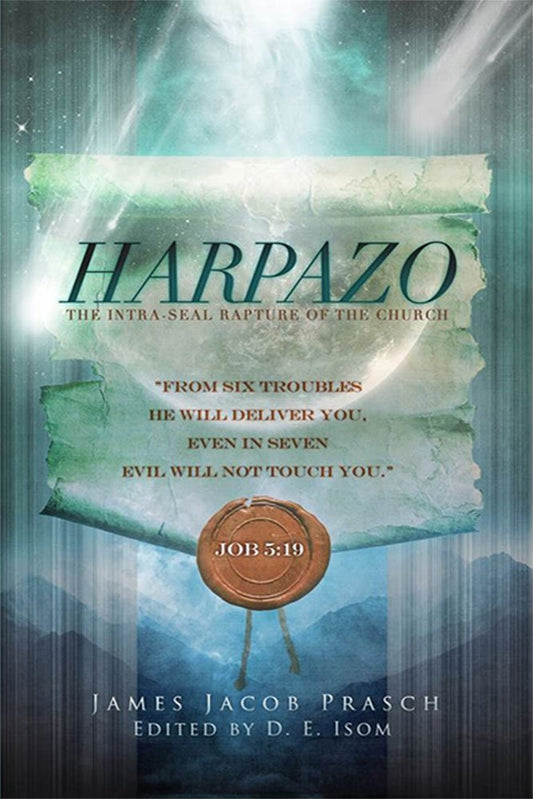 Harpazo: The Intra-Seal Rapture of the Church by James Jacob Prasch image 0