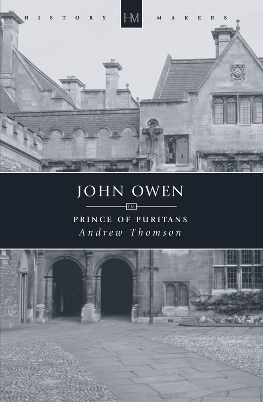 John Owen: Prince of Puritans by Andrew Thomson image 0