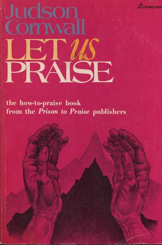 Let Us Praise by Judson Cornwall image 0