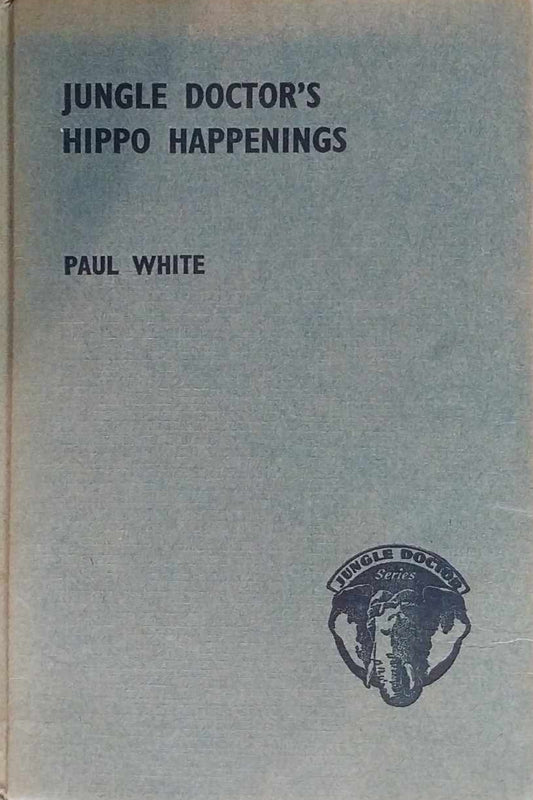 Jungle Doctor's Hippo Happenings by Paul White image 0